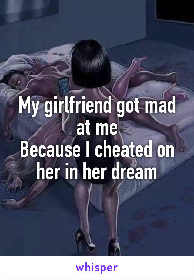 Having dreams about my girlfriend cheating on me